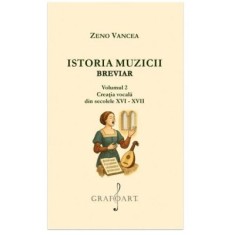 Istoria Muzicii Breviar. Volumul 2 - Zeno Vancea