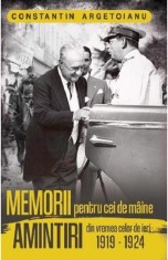 Memorii pentru cei de maine. Amintiri din vremea celor de ieri 1919 - 1924 - Paul Editions