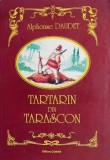 Tartarin din Tarascon - Alphonse Daudet - Carte Beletristica