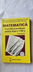 MATEMATICA EXERCITII SI PROBLEME CLASA A VIII A SEMESTRUL I SI II METEOR PRESS , CIUPITU , NICOLAESCU ,DRUGAN,GHICA ,MOROTI .