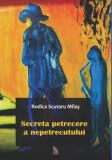 Cumpara ieftin Secreta petrecere a nepetrecutului/Rodica Scutaru Milas