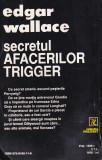 Edgar Wallace - Secretul afacerilor Trigger