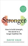 Stronger: Why Strength Is the Secret to Ageless Energy - A 10-Step Plan to Transform Your Life