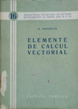 ELEMENTE DE CALCUL VECTORIAL-O. KREINDLER