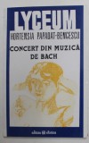 CONCERT DIN MUZICA DE BACH de HORTENSIA PAPADAT - BENGESCU , 1994