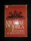 Nicolae Iorga - Istoric al Bizantului (1971, editie cartonata)