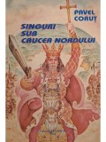 Pavel Corut - Singuri sub crucea nordului (Editia: 1994)