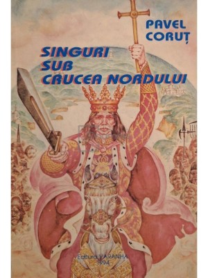 Pavel Corut - Singuri sub crucea nordului (Editia: 1994) foto