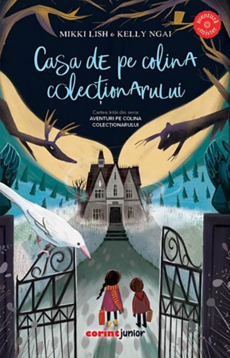 Aventuri Pe Colina Colectionarului Vol. I Casa De Pe Colina Colectionarului, Mikki Lish Kelly Ngai - Editura Corint