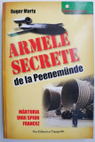 Armele secrete de la Peenemunde. Marturia unui spion francez &ndash; Roger Marty (putin uzata)