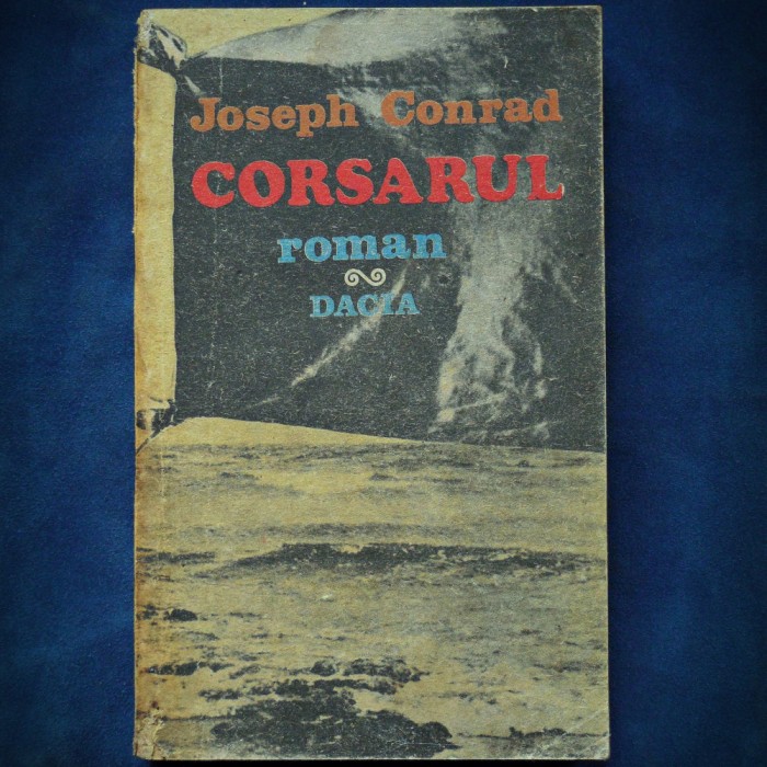 CORSARUL - JOSEPH CONRAD - ROMAN