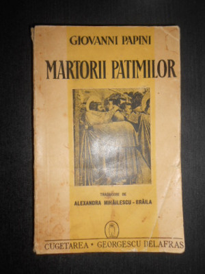 Giovanni Papini - Martorii patimilor. Sapte legende evanghelice (1941) foto