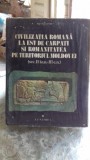 CIVILIZATIA ROMANA LA EST DE CARPATI SI ROMANITATEA PE TERITORIUL MOLDOVEI - SILVIU SANIE VOL.1