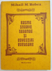 BASME , SNOAVE , LEGENDE SI POVESTIRI POPULARE de MIHAIL M. ROBEA , 1979 , DEDICATIE* foto