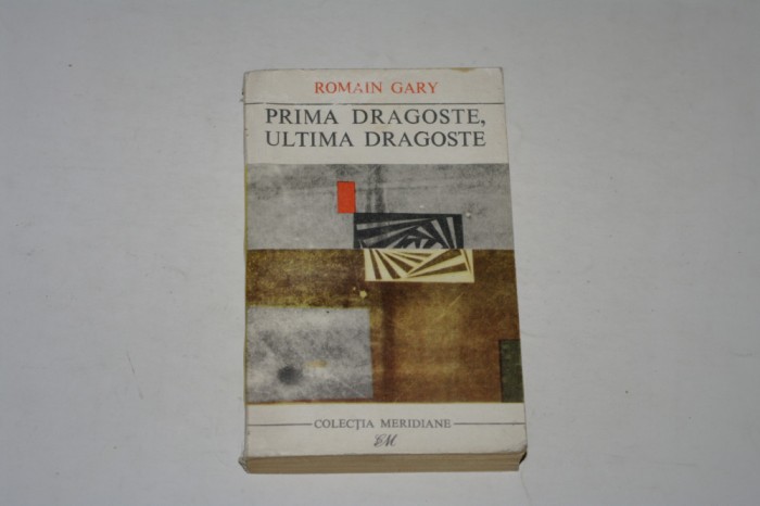 Prima dragoste, ultima dragoste - Romain Gary