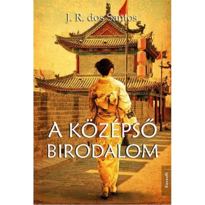 A k&amp;ouml;z&amp;eacute;pső birodalom - Jos&amp;eacute; Rodrigues dos Santos foto
