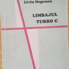 Limbajul turbo C- Liviu Negrescu