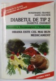 DIABETUL DE TIP 2 , DIABETUL ZAHARAT de ROSEMARIE FRANKE si HANS HAUNER , PREVENIRE , RECUNOASTERE , VINDECARE , 2000