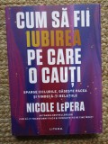 NICOLE LEPERA - CUM SA FII IUBIREA PE CARE O CAUTI , 2024