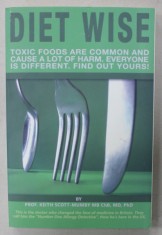 DIET WISE , TOXIC FOODS ARE COMMON AND CAUSE A LOT OF HARM by KEITH SCOTT - MUMBY , 2010 foto
