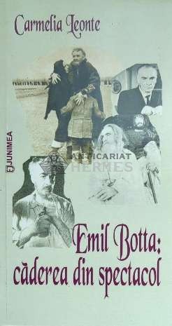 Emil Botta. Caderea din spectacol - 2009 - Carmelia Leonte ($D115)
