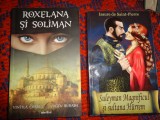 Roxelana si Soliman - Vintila Corbul , Eugen Burada +Suleyman Magnificul si sultana Hurren - Isaure de Saint -Pierre ( pretul este pentru ambele carti