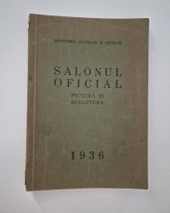 Carte veche Salonul Oficial 1936 Pictura Sculptura