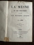 La Messe et ses Mysteres compares aux Mysteres Anciens - J. M. Ragon