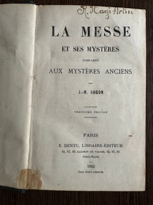 La Messe et ses Mysteres compares aux Mysteres Anciens - J. M. Ragon foto