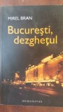 Bucurestiul, dezghetul- Mirel Bran