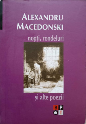 NOPTI, RONDELURI-ALEXANDRU MACEDONSKI foto