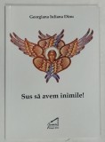 SUS SA AVEM INIMILE de GEORGIANA IULIANA DINU , 2012