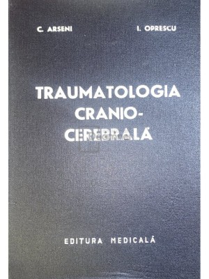 C. Arseni - Traumatologia cranio-cerebrala (Editia: 1972) foto