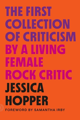 The First Collection of Criticism by a Living Female Rock Critic: Revised and Expanded Edition foto