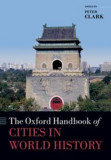The Oxford Handbook of Cities in World History | ​Peter Clark​, Oxford University Press