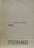 Cumpara ieftin Ftiziologia (lipsa prima pagina) - 1966 - C. Anastasatu (W92)