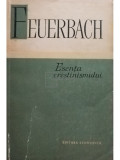 Feuerbach - Esenta crestinismului (editia 1961)