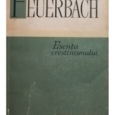 Feuerbach - Esenta crestinismului (editia 1961)