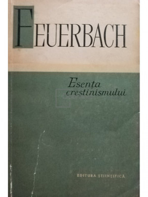 Feuerbach - Esenta crestinismului (editia 1961) foto