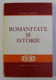 ROMANITATE SI ISTORIE - EPISTEMA CLASICA SI LITERARIZARE de ILEANA OANCEA , 1993