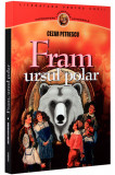 Fram, ursul polar | Cezar Petrescu, Gramar
