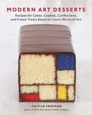 Modern Art Desserts: Recipes for Cakes, Cookies, Confections, and Frozen Treats Based on Iconic Works of Art foto