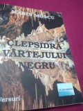 Cumpara ieftin CLEPSIDRA VARTEJULUI NEGRU-MARIN MOSCU
