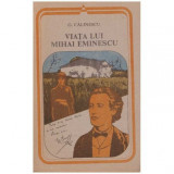 George Calinescu - Viata lui Mihai Eminescu - 126083