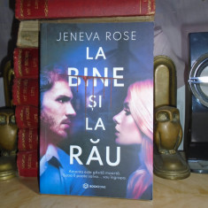 JENEVA ROSE - LA BINE SI LA RAU ( ROMAN ) , 2022 #