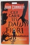 CEI CARE ITI DAU FIORI de JOHN CONNOLLY , 2020