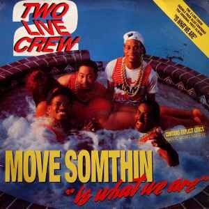 Vinil 2XLP Two Live Crew &lrm;&ndash; Move Somthin / &quot;Is What We Are&quot; (G+)