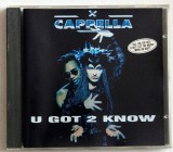 Cappella &lrm;&ndash; U Got 2 Know _ VG+ / NM [ cd ] techno, eurodance ZYX, Germania, 1994