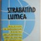 Strabatand lumea &ndash; Val Tebeica (coperta putin uzata)