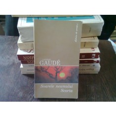 SOARELE NEAMULUI SCORTA - LAURENT GAUDE